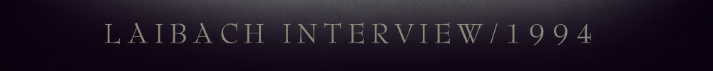 Laibach Interview - 1994